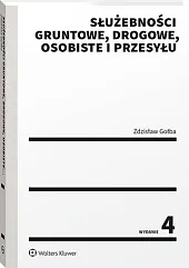 Służebności gruntowe, drogowe, osobiste i przesyłuZdzisław Gołba