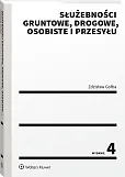Służebności gruntowe, drogowe, osobiste i przesyłu Służebności gruntowe, drogowe, osobiste i przesyłu