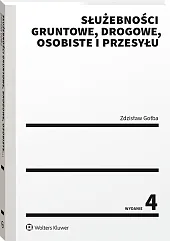 Służebności gruntowe, drogowe, osobiste i przesyłu Służebności gruntowe, drogowe, osobiste i przesyłu