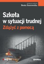 Szkoła w sytuacji trudnej Szkoła w sytuacji trudnej