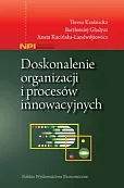 Doskonalenie organizacji i procesów innowacyjnych