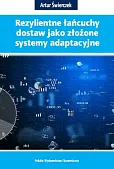 Rezylientne łańcuchy dostaw jako złożone systemy adaptacyjne