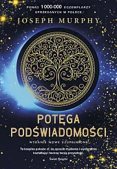 Potęga podświadomościJoseph Murphy