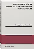 Leo von Petrażycki und die Rechtswissenschaft der Gegenwart Leo von Petrażycki und die Rechtswissenschaft der Gegenwart