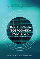 Inkluzywna gospodarka światowa - szanse i wyzwania Inkluzywna gospodarka światowa - szanse i wyzwania