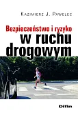 Bezpieczeństwo i ryzyko w ruchu drogowym Bezpieczeństwo i ryzyko w ruchu drogowym