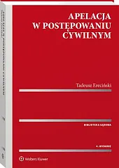 Apelacja w postępowaniu cywilnymTadeusz Ereciński Apelacja w postępowaniu cywilnymTadeusz Ereciński