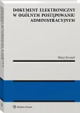 Dokument elektroniczny w ogólnym postępowaniu administracyjnym Dokument elektroniczny w ogólnym postępowaniu administracyjnym