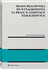 Prawo pracownika do wynagrodzenia za pracę,Anita Kwecko-Podświadek Prawo pracownika do wynagrodzenia za pracę,Anita Kwecko-Podświadek
