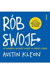 Rób swoje! 10 sposobów na kreatywność,Kleon Austin