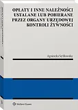 Opłaty i inne należności ustalane lub pobierane przez organy urzędowej kontroli żywności Opłaty i inne należności ustalane lub pobierane przez organy urzędowej kontroli żywności