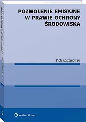 Pozwolenie emisyjne w prawie ochrony środowiskaPiotr Korzeniowski