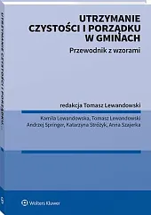 Utrzymanie czystości i porządku w gminach. Przewodnik z wzorami