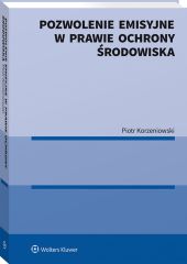 Pozwolenie emisyjne w prawie ochrony środowiska Pozwolenie emisyjne w prawie ochrony środowiska