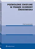 Pozwolenie emisyjne w prawie ochrony środowiska Pozwolenie emisyjne w prawie ochrony środowiska