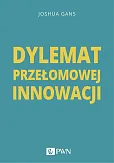 Dylemat przełomowej innowacji Dylemat przełomowej innowacji