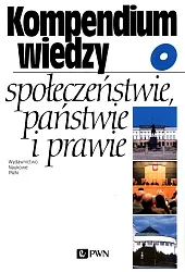 Kompendium wiedzy o społeczeństwie, państwie i prawie Kompendium wiedzy o społeczeństwie, państwie i prawie