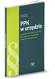 PPK w urzędzie jak tworzyć i prowadzić pracownicze plany kapitałowe w jednostkach sektora finansów