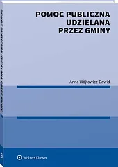 Pomoc publiczna udzielana przez gminyAnna Wójtowicz-Dawid Pomoc publiczna udzielana przez gminyAnna Wójtowicz-Dawid