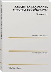 Zasady zarządzania mieniem państwowym. KomentarzAmelia Daszkiewicz