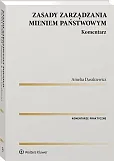 Zasady zarządzania mieniem państwowym. Komentarz Zasady zarządzania mieniem państwowym. Komentarz