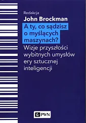 A Ty, co sądzisz o myślących,John Brockman