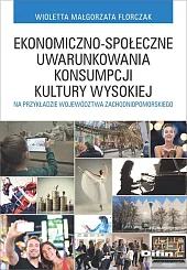Ekonomiczno-społeczne uwarunkowania konsumpcji kultury wysokiejMałgorzata Florczak Wioletta