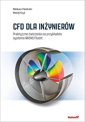 CFD dla inżynierów Praktyczne ćwiczenia na przykładzie systemu ANSYS Fluent (b2b) CFD dla inżynierów Praktyczne ćwiczenia na przykładzie systemu ANSYS Fluent (b2b)