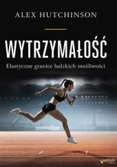 Wytrzymałość Elastyczne granice ludzkich możliwości Wytrzymałość Elastyczne granice ludzkich możliwości