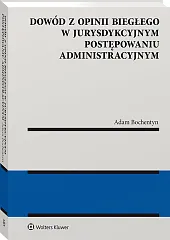 Dowód z opinii biegłego w jurysdykcyjnym postępowaniu administracyjnym