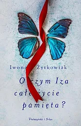 O czym Iza całe życie pamięta,Iwona Żytkowiak O czym Iza całe życie pamięta,Iwona Żytkowiak