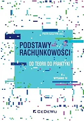 Podstawy rachunkowości od teorii do praktyki Podstawy rachunkowości od teorii do praktyki