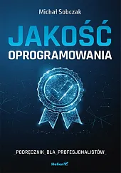Jakość oprogramowania Podręcznik dla profesjonalistówMichał Sobczak