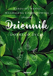 Dziennik dobrego życiaMagdalena Czmochowska Dziennik dobrego życiaMagdalena Czmochowska