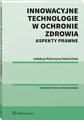 Innowacyjne technologie w ochronie zdrowia. Aspekty,Katarzyna Kokocińska
