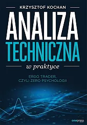 Analiza techniczna w praktyce ErgoTrader czyli,Krzysztof Kochan