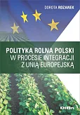 Polityka rolna Polski w procesie integracji z Unią Europejską Polityka rolna Polski w procesie integracji z Unią Europejską