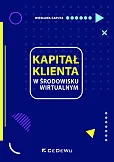 Kapitał klienta w środowisku wirtualnym Kapitał klienta w środowisku wirtualnym