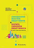 Zarządzanie miastem kreatywnym a rozwój zawodów kreatywnych.