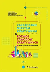 Zarządzanie miastem kreatywnym a rozwój zawodów,Aneta Sokół