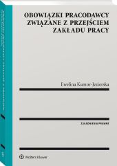 Obowiązki pracodawcy związane z przejściem zakładu pracy Obowiązki pracodawcy związane z przejściem zakładu pracy