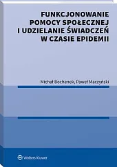 Funkcjonowanie pomocy społecznej i udzielanie świadczeń,Michał Bochenek