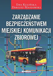Zarządzanie bezpieczeństwem miejskiej komunikacji zbiorowejEwa Kulińska