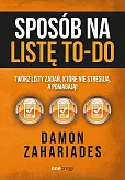 Sposób na listę to-do Twórz listy zadań, które nie stresują a pomagają!