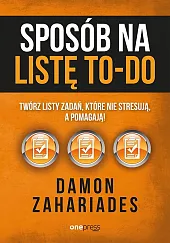 Sposób na listę to-do Twórz listy,Damon Zahariades
