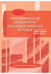 Przedsiębiorczość imigrantów z Dalekiego Wschodu w,Adam Jelonek Przedsiębiorczość imigrantów z Dalekiego Wschodu w,Adam Jelonek