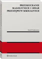 Przesłuchanie małoletnich i ofiar przestępstw seksualnych Przesłuchanie małoletnich i ofiar przestępstw seksualnych