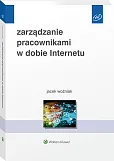 Zarządzanie pracownikami w dobie Internetu Zarządzanie pracownikami w dobie Internetu
