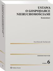 Ustawa o gospodarce nieruchomościami. Komentarz Ustawa o gospodarce nieruchomościami. Komentarz