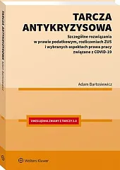 Tarcza antykryzysowa. Szczególne rozwiązania w prawie,Adam Bartosiewicz